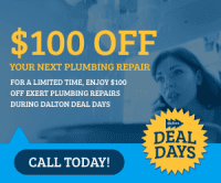 Dalton Deal Days - $100 Off Your Next Plumbing Repair